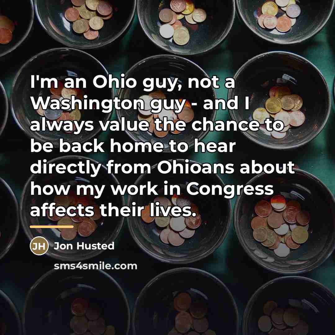“I'm an Ohio guy, not a Washington guy - and…” quote by Jon Husted