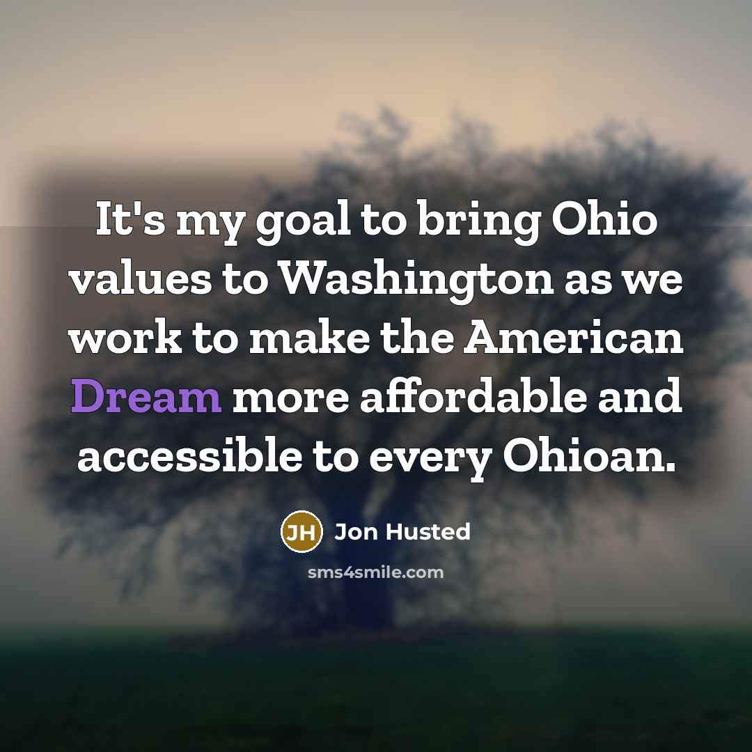 “It's my goal to bring Ohio values to Washington as…” quote by Jon Husted