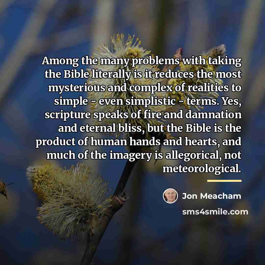 “Among the many problems with taking the Bible literally is…” quote by Jon Meacham