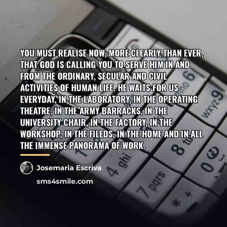 “You must realise now, more clearly than ever, that God…” quote by Josemaria Escriva
