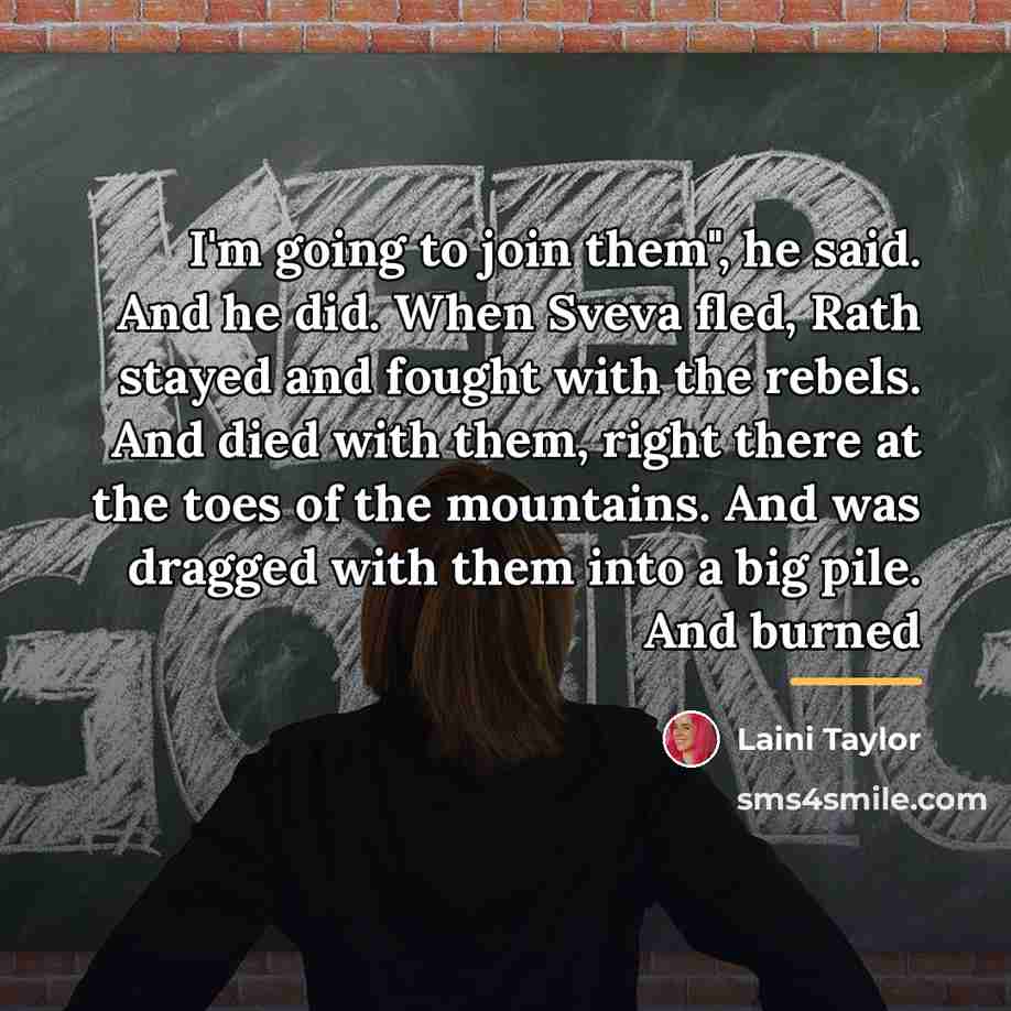 “I'm going to join them", he said. And he did.…” quote by Laini Taylor