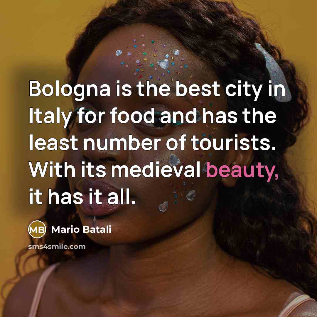 “Bologna is the best city in Italy for food and…” quote by Mario Batali
