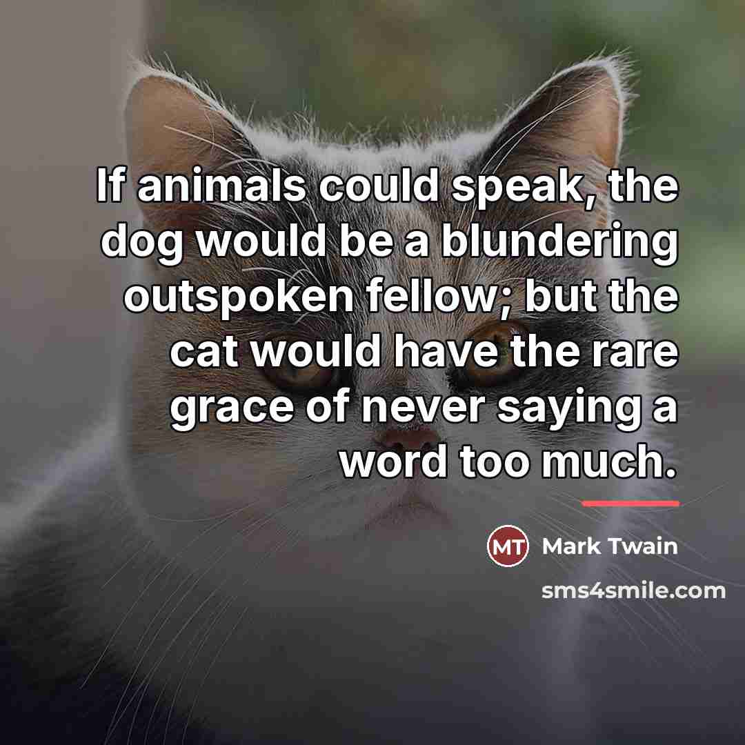 “If animals could speak, the dog would be a blundering…” quote by Mark Twain