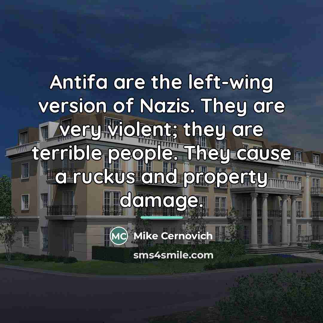 “Antifa are the left-wing version of Nazis. They are very…” quote by Mike Cernovich
