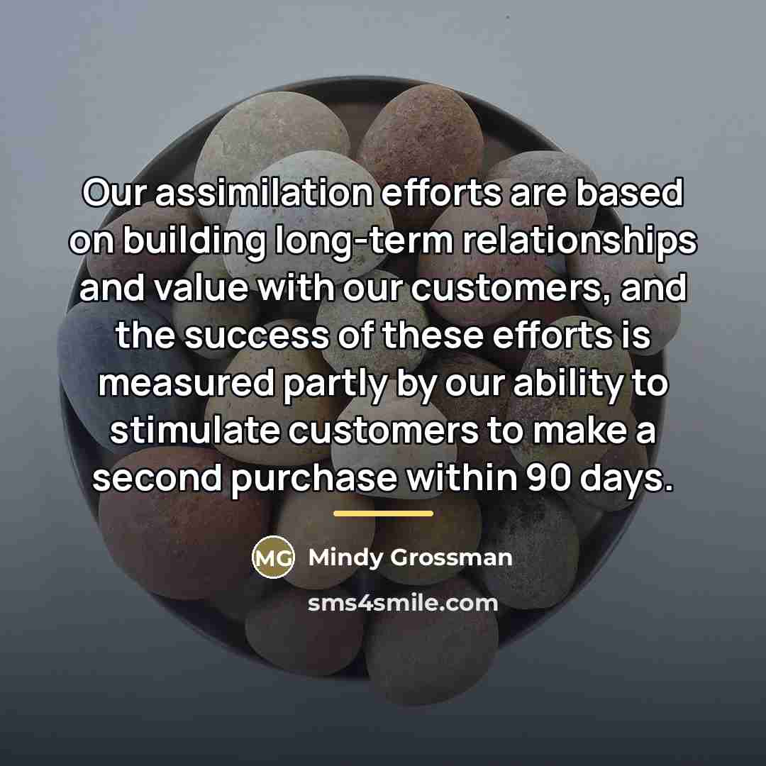 “Our assimilation efforts are based on building long-term relationships and…” quote by Mindy Grossman