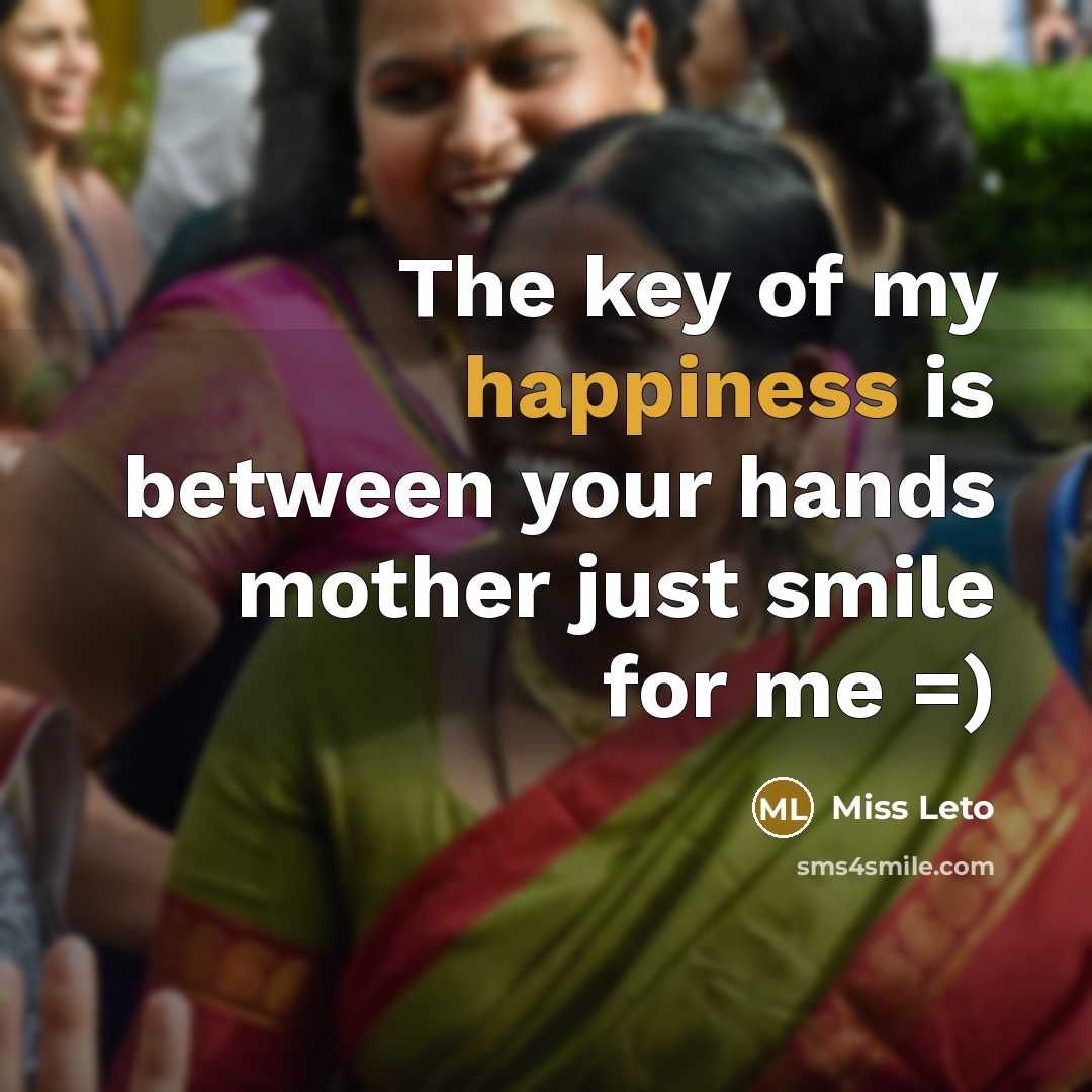 “The key of my happiness is between your hands mother…” quote by Miss Leto