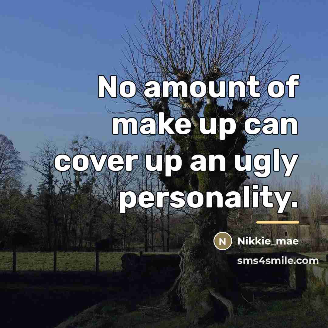 “No amount of make up can cover up an ugly…” quote by Nikkie_mae