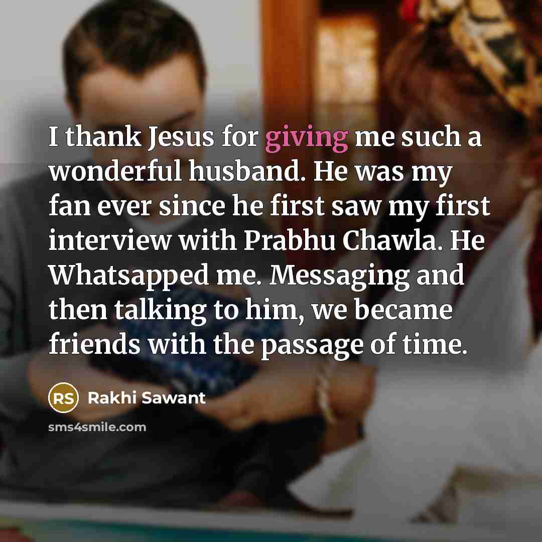 “I thank Jesus for giving me such a wonderful husband.…” quote by Rakhi Sawant