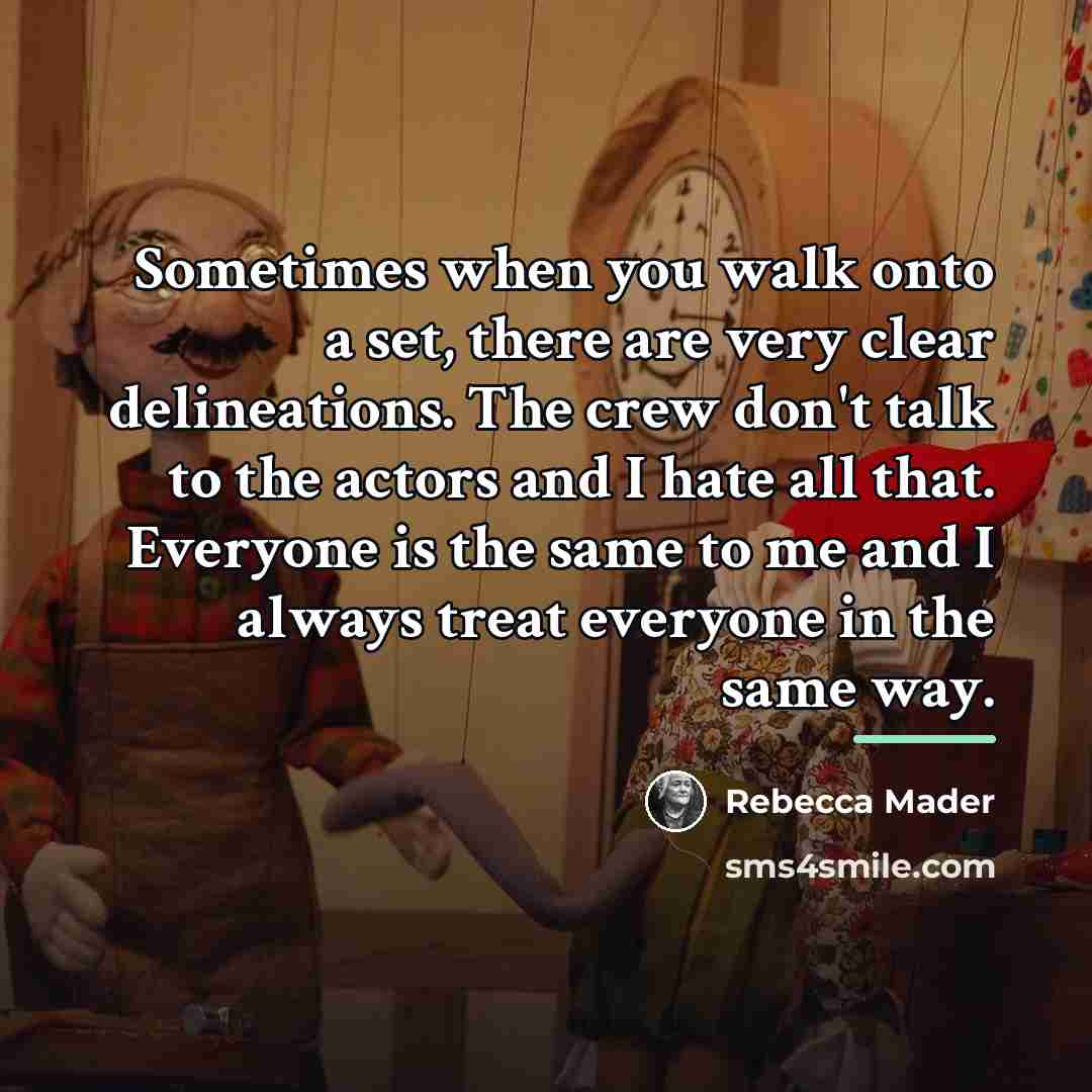 “Sometimes when you walk onto a set, there are very…” quote by Rebecca Mader