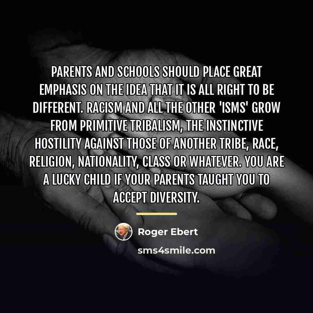 “Parents and schools should place great emphasis on the idea…” quote by Roger Ebert