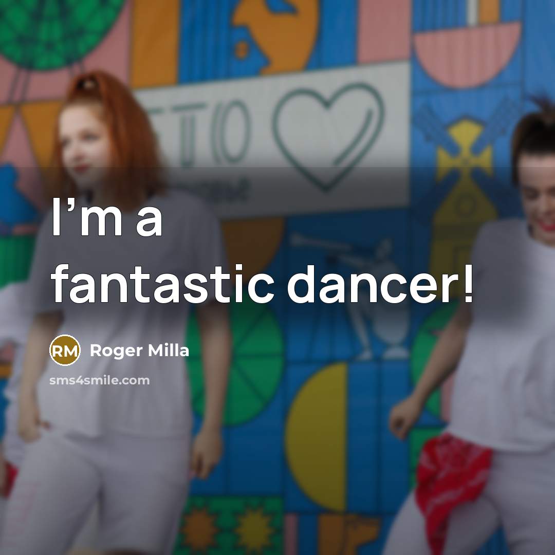 “I'm a fantastic dancer!…” quote by Roger Milla