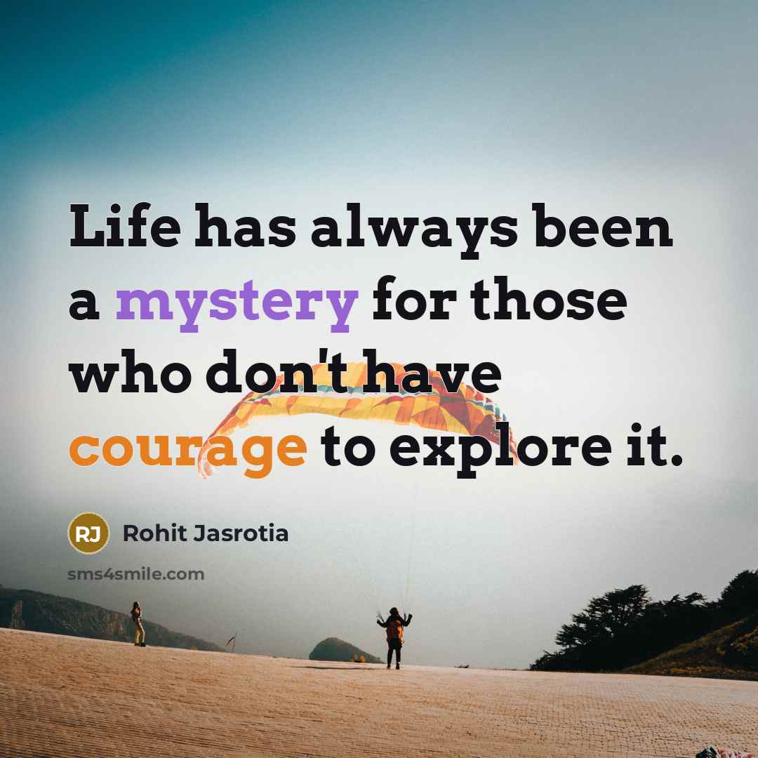 “Life has always been a mystery for those who don't…” quote by Rohit Jasrotia
