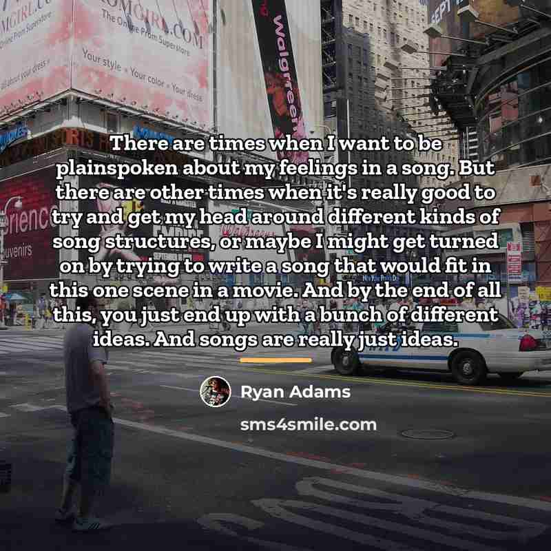 “There are times when I want to be plainspoken about…” quote by Ryan Adams