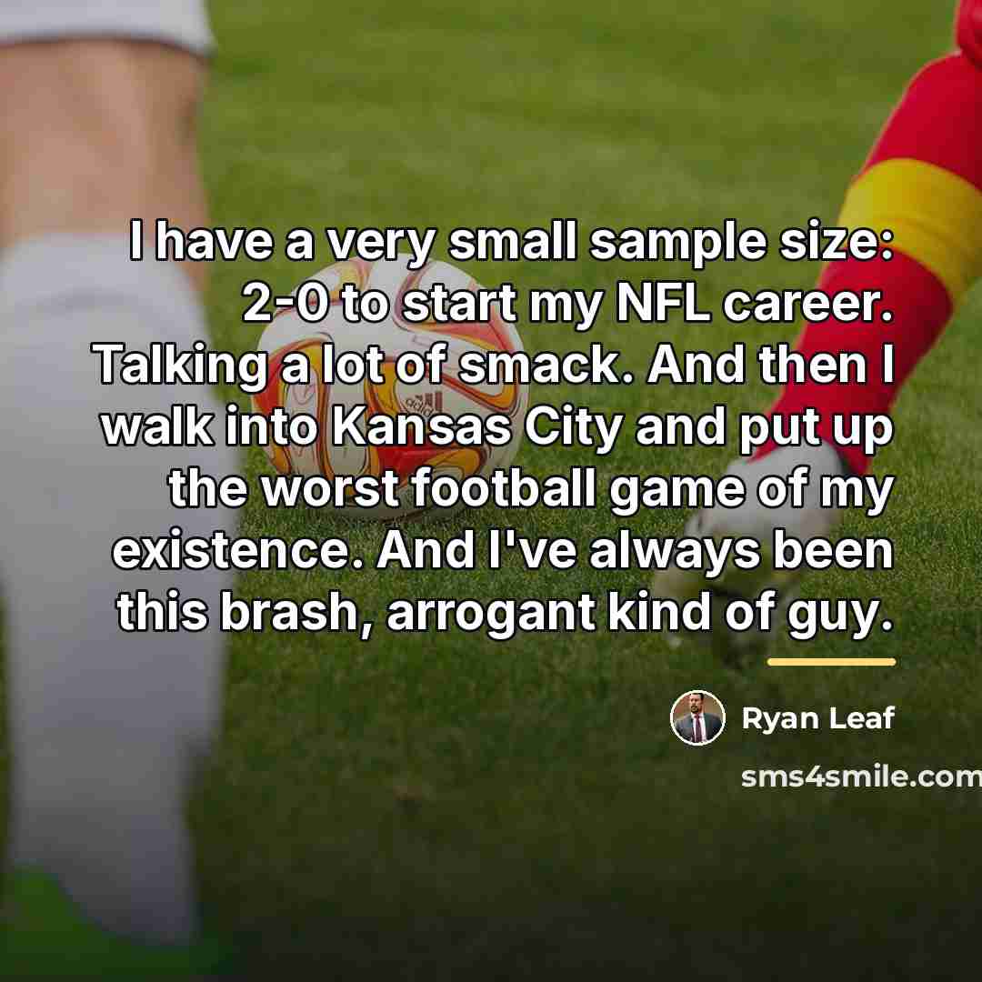 “I have a very small sample size: 2-0 to start…” quote by Ryan Leaf