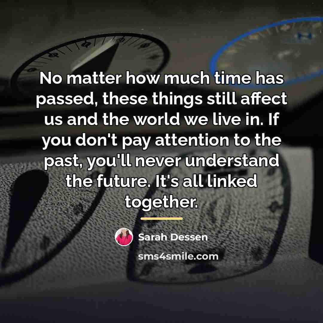 “No matter how much time has passed, these things still…” quote by Sarah Dessen
