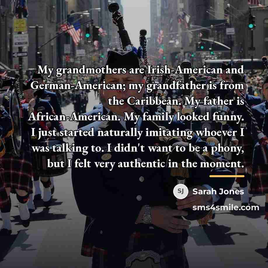 “My grandmothers are Irish-American and German-American; my grandfather is from…” quote by Sarah Jones