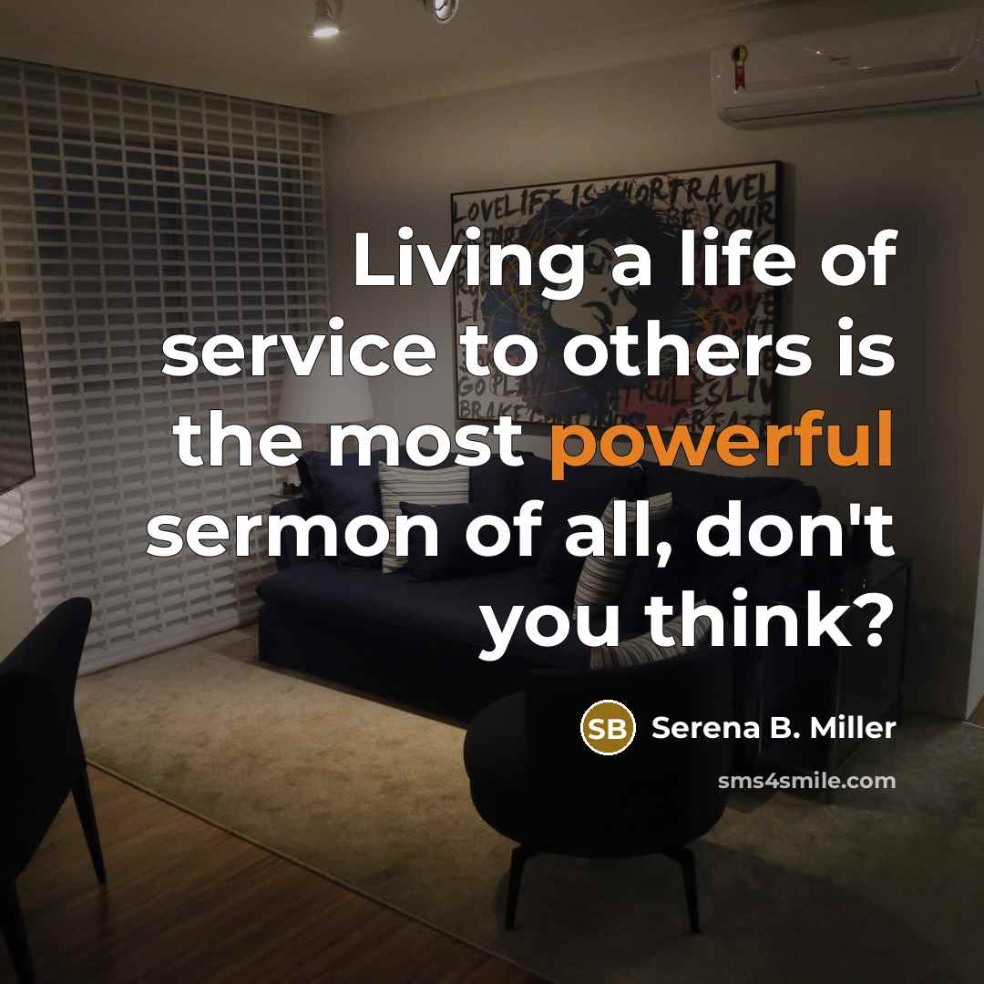 “Living a life of service to others is the most…” quote by Serena B. Miller