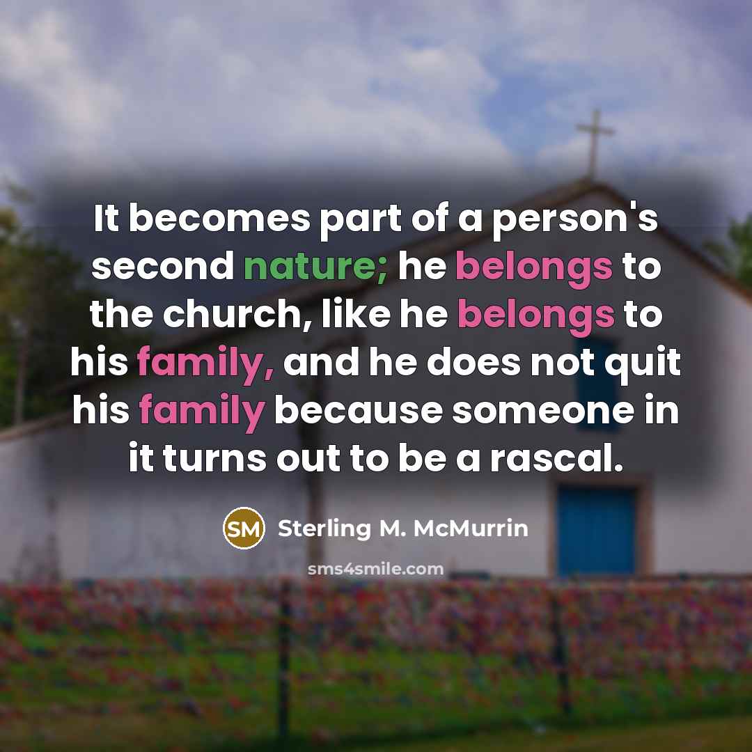 “It becomes part of a person's second nature; he belongs…” quote by Sterling M. McMurrin