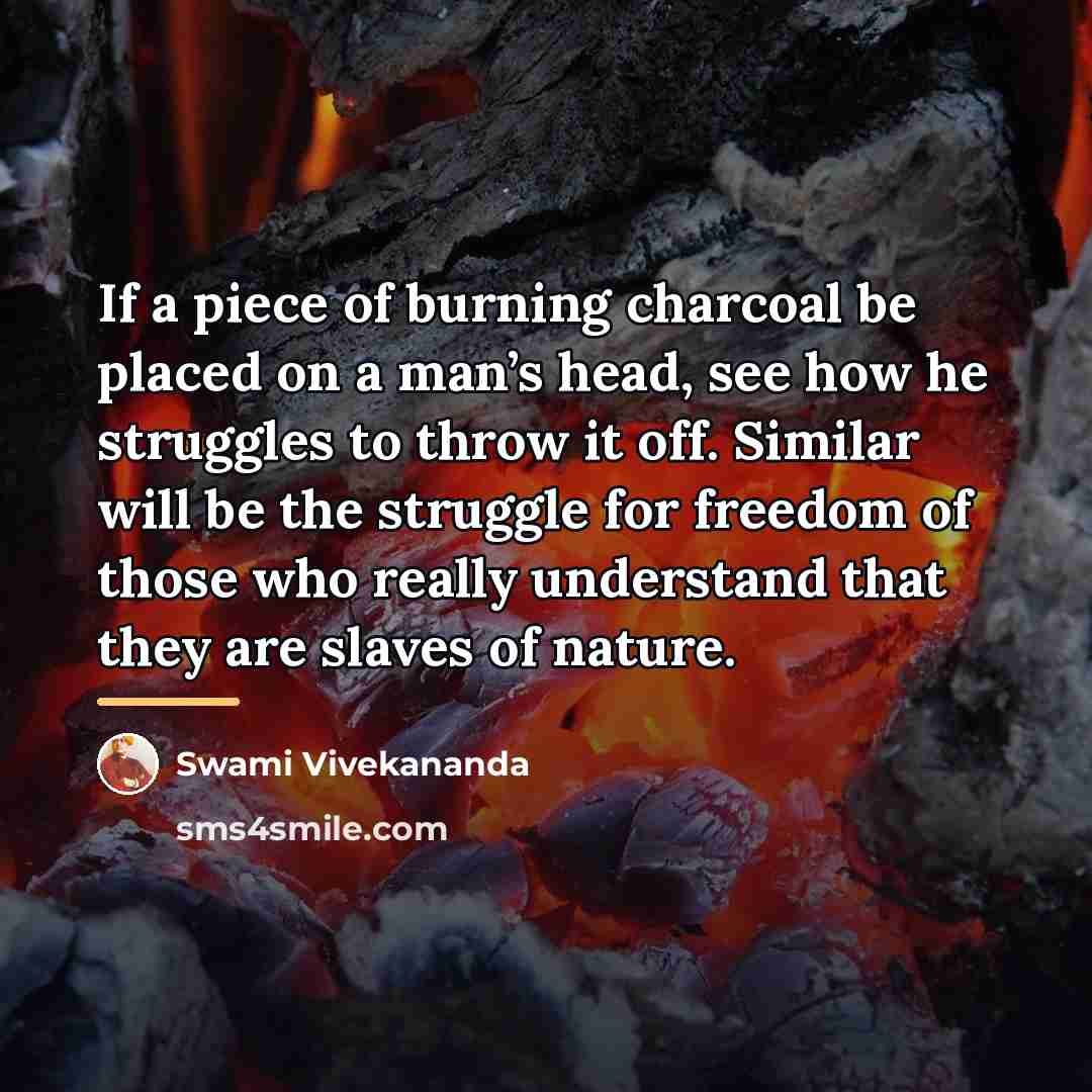 “If a piece of burning charcoal be placed on a…” quote by Swami Vivekananda