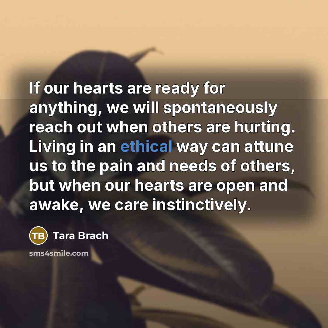 “If our hearts are ready for anything, we will spontaneously…” quote by Tara Brach