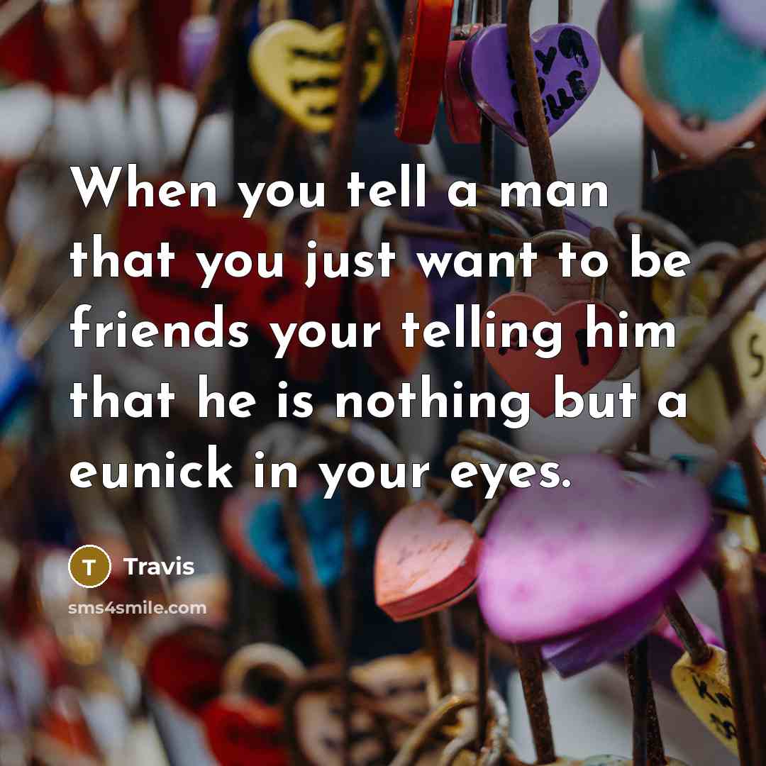 “When you tell a man that you just want to…” quote by Travis