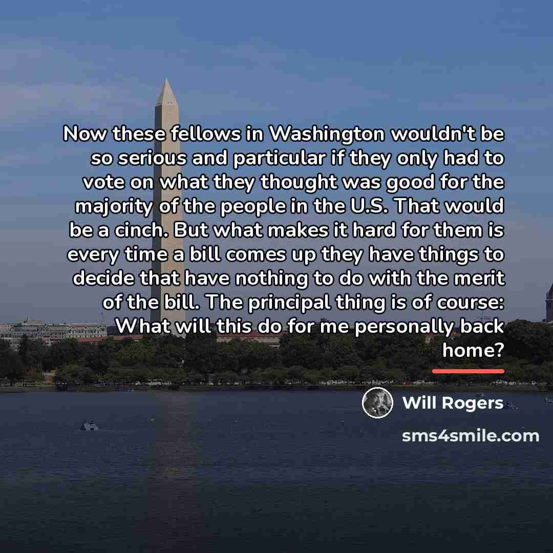 “Now these fellows in Washington wouldn't be so serious and…” quote by Will Rogers