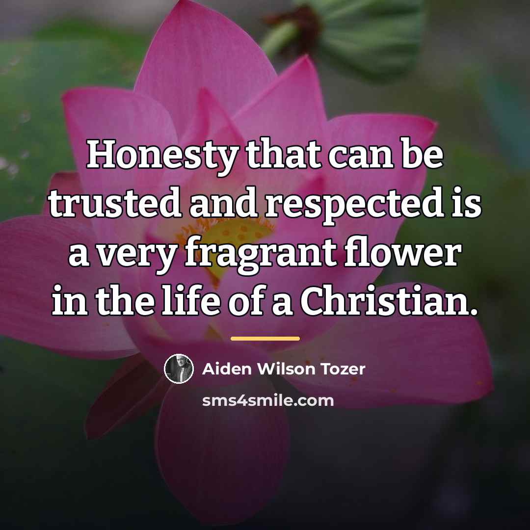 “Honesty that can be trusted and respected is a very…” quote by Aiden Wilson Tozer