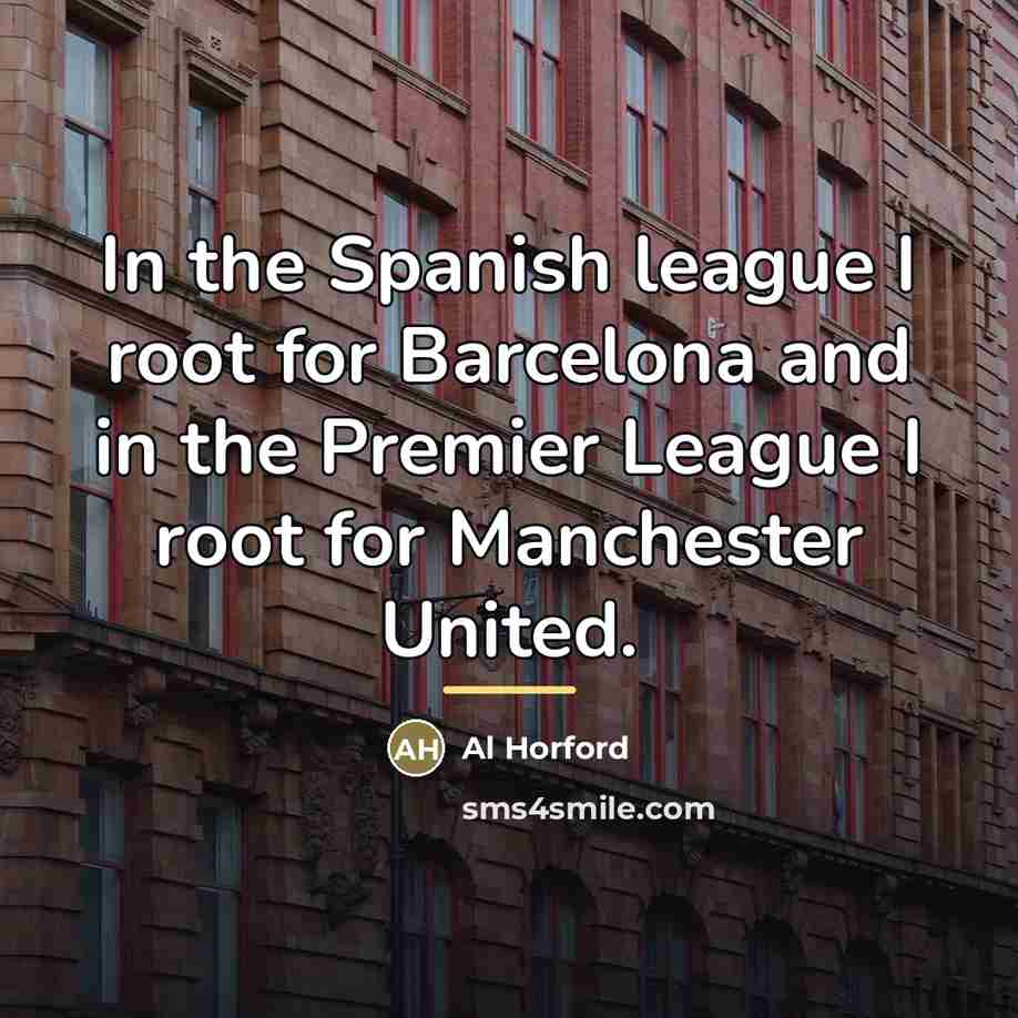 “In the Spanish league I root for Barcelona and in…” quote by Al Horford