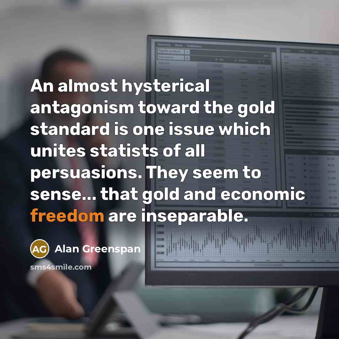 “An almost hysterical antagonism toward the gold standard is one…” quote by Alan Greenspan