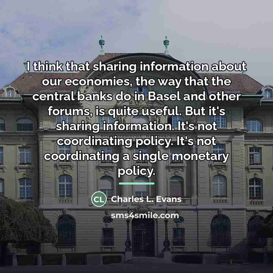 “I think that sharing information about our economies, the way…” quote by Charles L. Evans