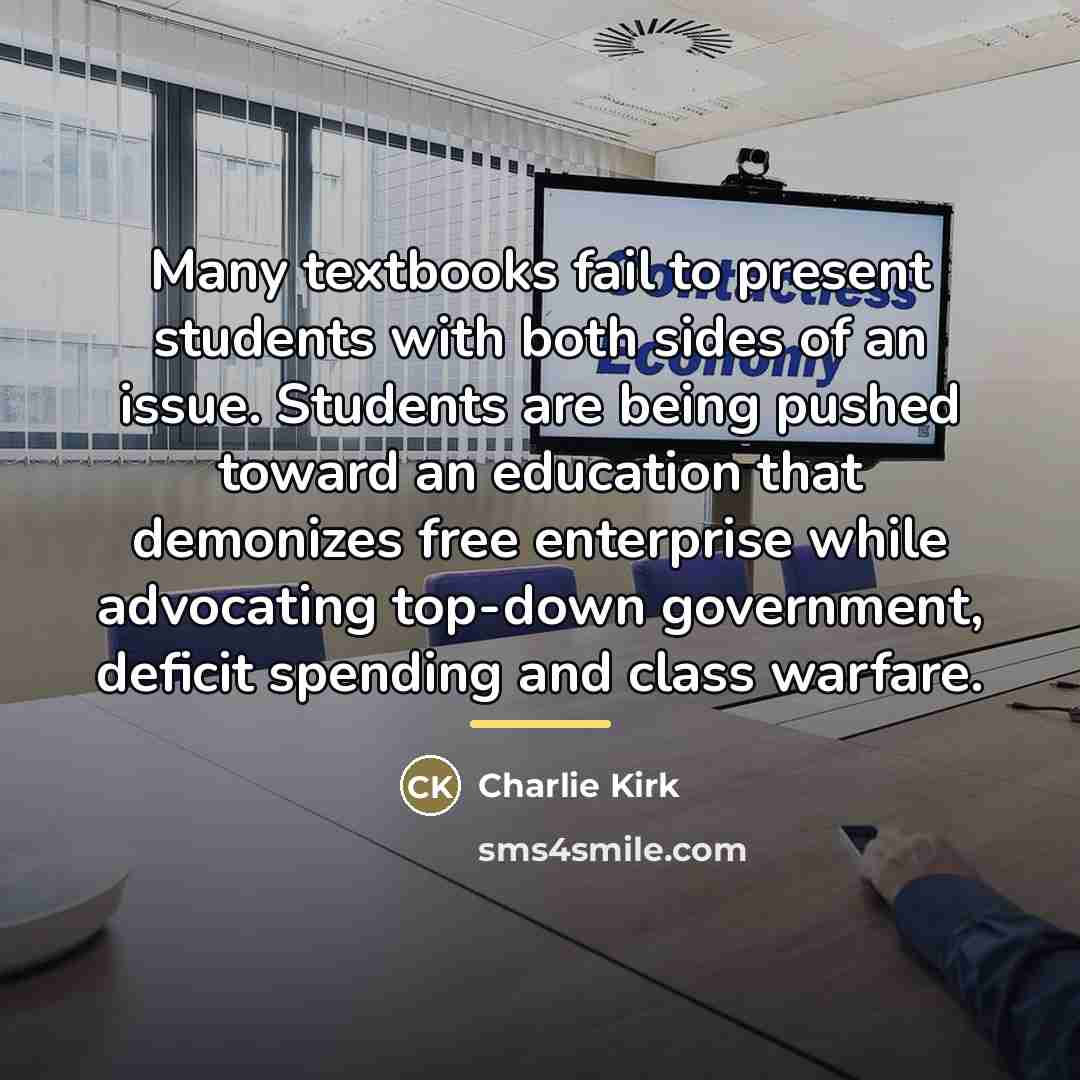 “Many textbooks fail to present students with both sides of…” quote by Charlie Kirk