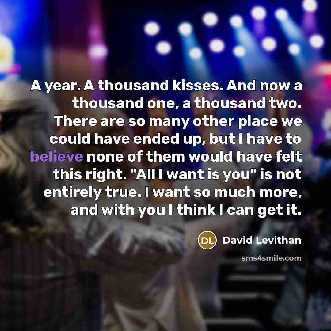 “A year. A thousand kisses. And now a thousand one,…” quote by David Levithan