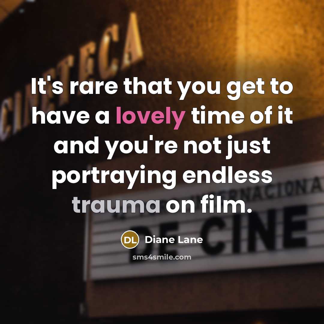 “It's rare that you get to have a lovely time…” quote by Diane Lane