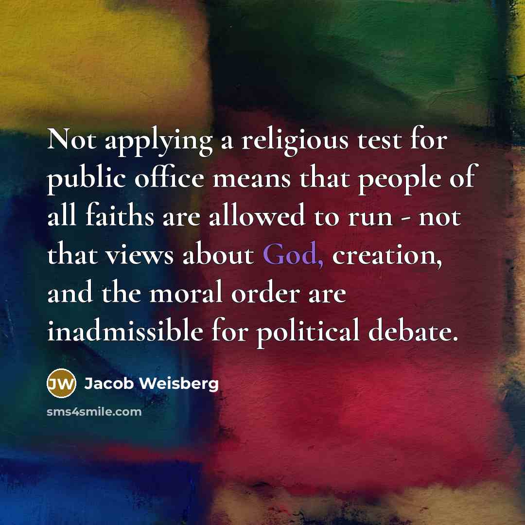 “Not applying a religious test for public office means that…” quote by Jacob Weisberg