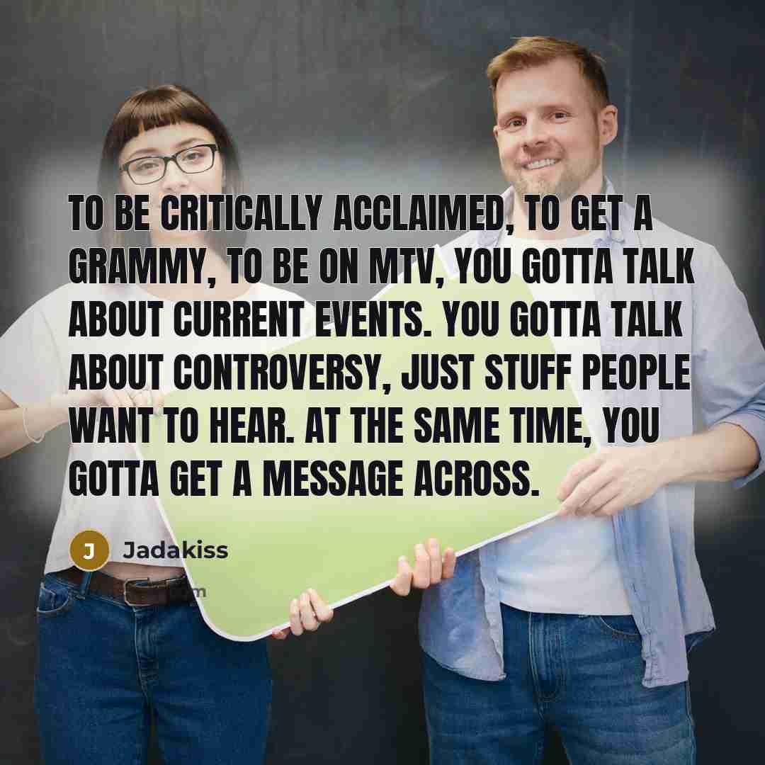 “To be critically acclaimed, to get a Grammy, to be…” quote by Jadakiss