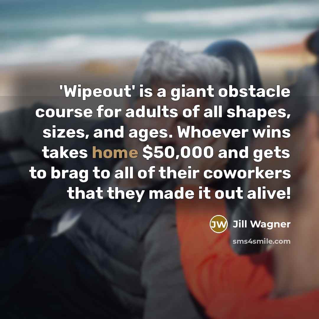 “'Wipeout' is a giant obstacle course for adults of all…” quote by Jill Wagner