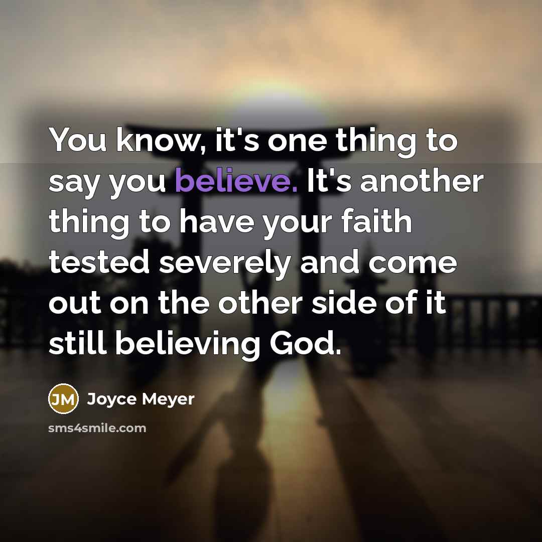 “You know, it's one thing to say you believe. It's…” quote by Joyce Meyer