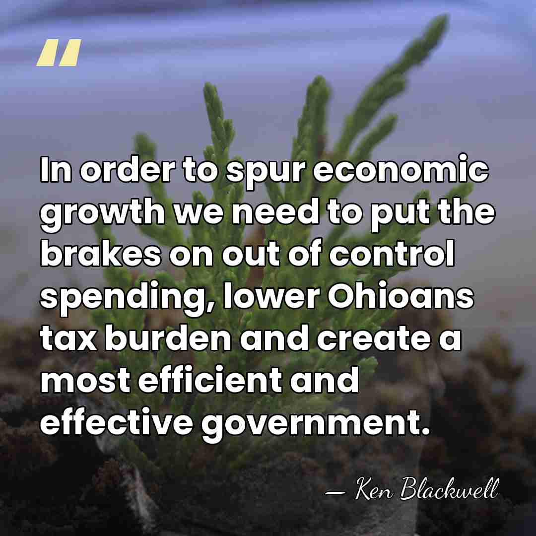 In order to spur economic growth we need to put the brakes&hellip; - Ken Blackwell