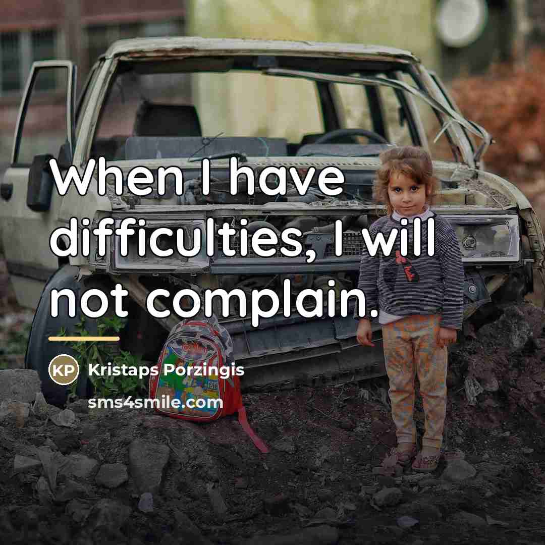 “When I have difficulties, I will not complain.…” quote by Kristaps Porzingis