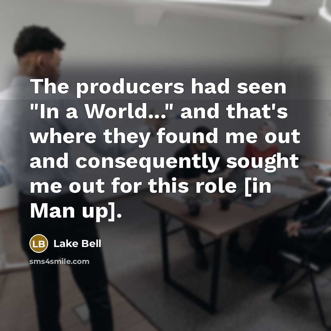 “The producers had seen "In a World..." and that's where…” quote by Lake Bell