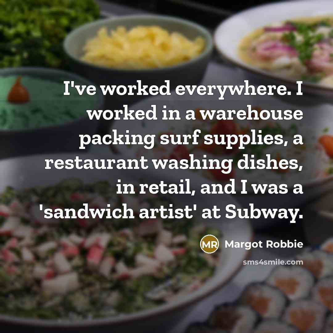 “I've worked everywhere. I worked in a warehouse packing surf…” quote by Margot Robbie