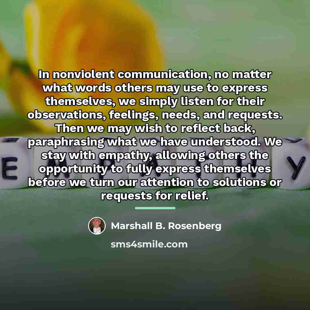 “In nonviolent communication, no matter what words others may use…” quote by Marshall B. Rosenberg