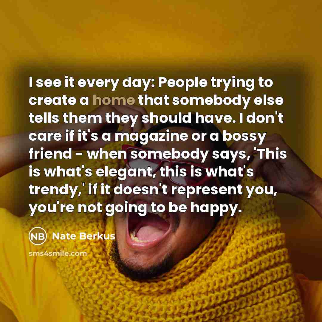 “I see it every day: People trying to create a…” quote by Nate Berkus