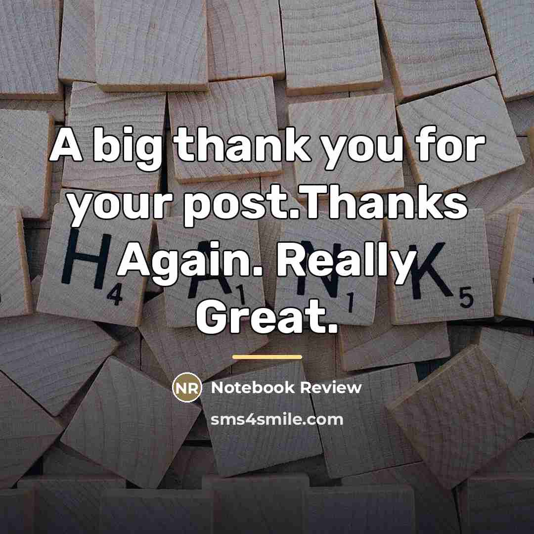 “A big thank you for your post.Thanks Again. Really Great.…” quote by Notebook Review