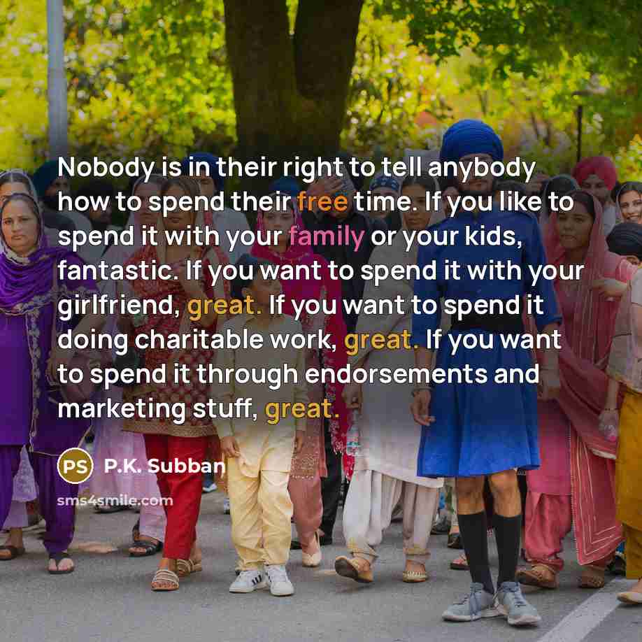 “Nobody is in their right to tell anybody how to…” quote by P.K. Subban