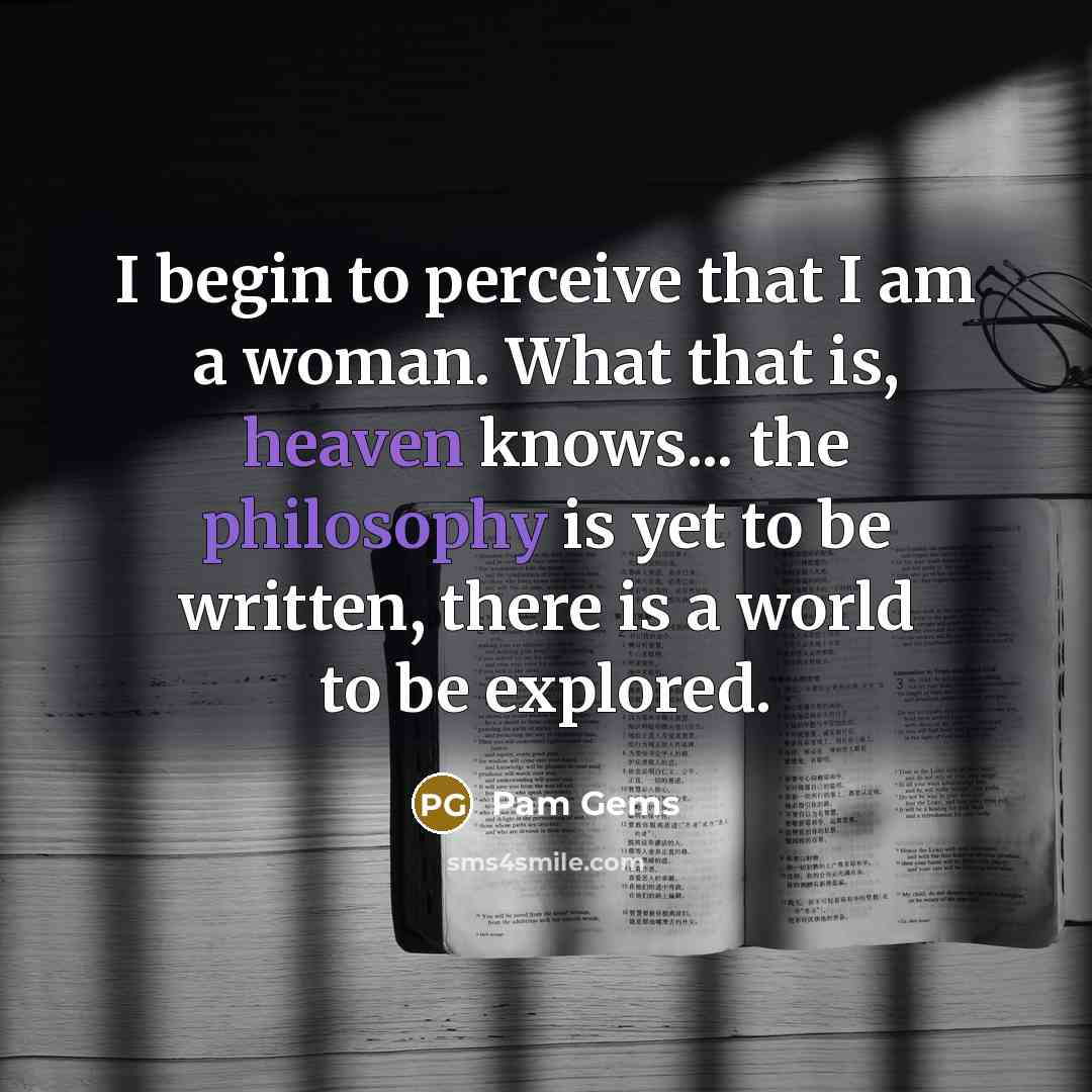 “I begin to perceive that I am a woman. What…” quote by Pam Gems