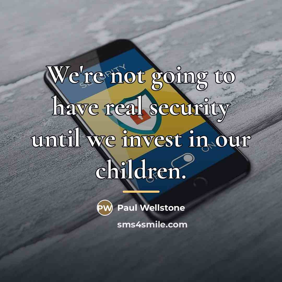 “We're not going to have real security until we invest…” quote by Paul Wellstone