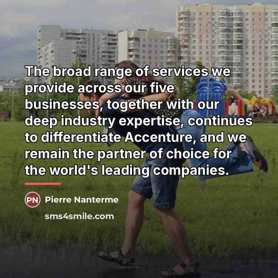 “The broad range of services we provide across our five…” quote by Pierre Nanterme