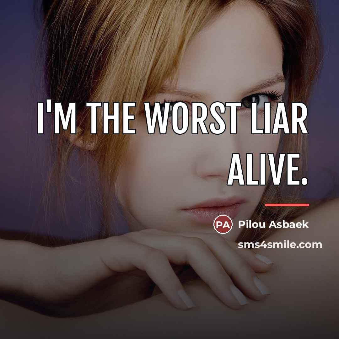 “I'm the worst liar alive.…” quote by Pilou Asbaek