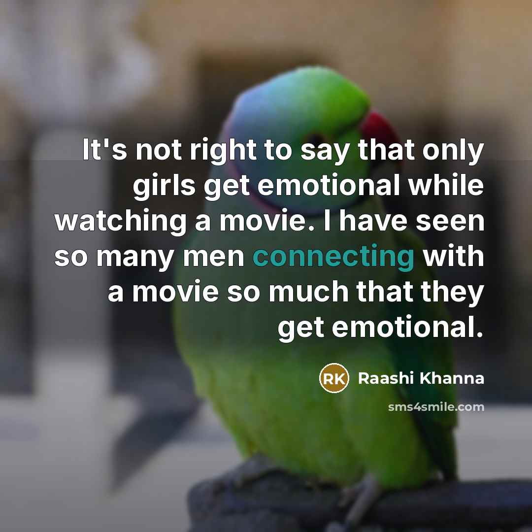 “It's not right to say that only girls get emotional…” quote by Raashi Khanna